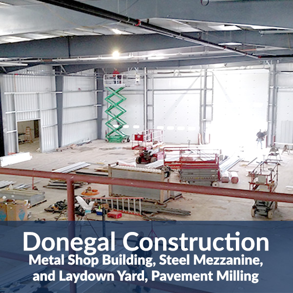 Donegal Construction Metal Shop Building Steel Mezzanine and Laydown Yard Pavement Milling3-light